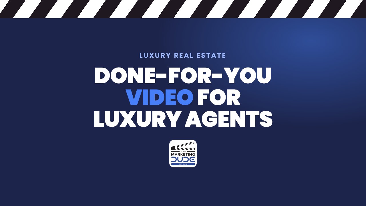 How Can Luxury Agents Use Done-for-You Video to Stay in Front of Their Sphere?